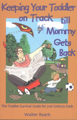 Keeping Your Toddler on Track Till Mommy Gets Back