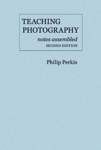 Teaching Photography, Notes Assembled