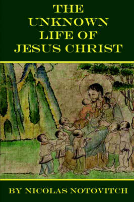The Unknown Life of Jesus