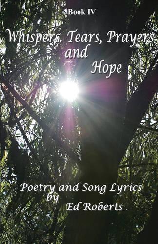 Whispers, Tears, Prayers and Hope