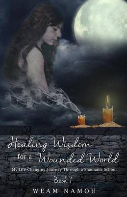 Healing Wisdom for a Wounded World