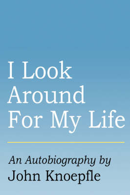 I Look Around For My Life
