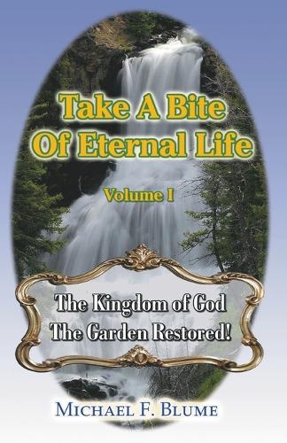 Take a Bite of Eternal Life - Volume I