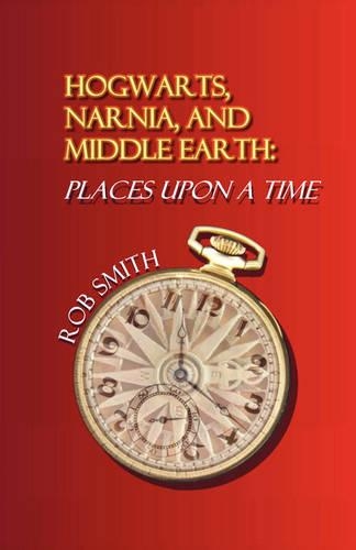 Hogwarts, Narnia, and Middle Earth