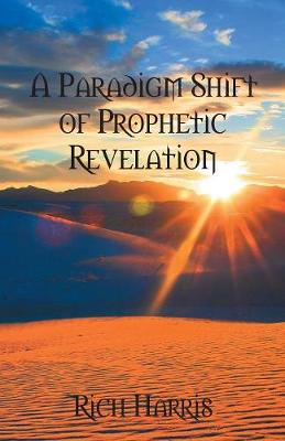 A Paradigm Shift of Prophetic Revelation