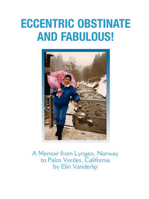 Eccentric Obstinate And Fabulous!