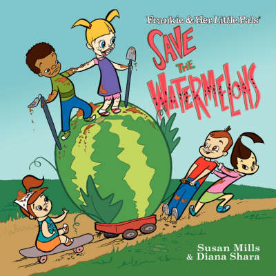 Frankie & Her Little Pals - Save the Watermelons