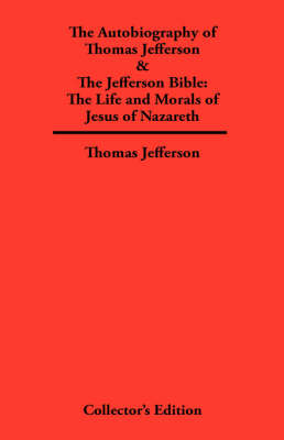 Autobiography of Thomas Jefferson & The Jefferson Bible