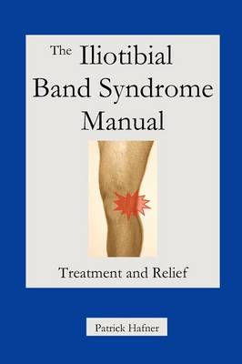 The Iliotibial Band Syndrome Manual