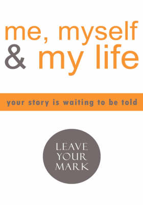 ME, Myself and My Life