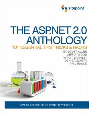 The ASP.NET 2.0 Anthology – 101 Essential Tips, Tricks & Hacks