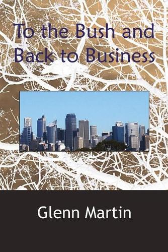 To the Bush and Back to Business