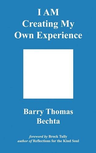 I AM Creating My Own Experience
