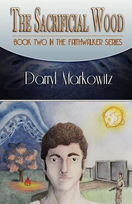 The Sacrificial Wood (The Faithwalker Series