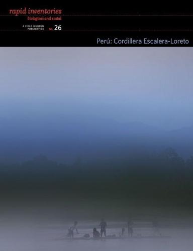 Perú: Cordillera Escalera–Loreto – Rapid Biological and Social Inventories: 26