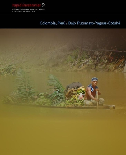 Colombia, Perú: Bajo Putumayo–Cotuhé – Rapid Biological and Social Inventories Report 31