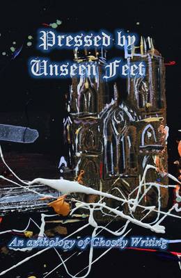 Pressed by Unseen Feet