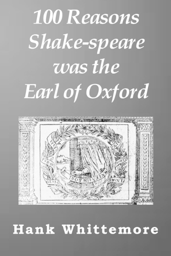 100 Reasons Shake-Speare Was the Earl of Oxford