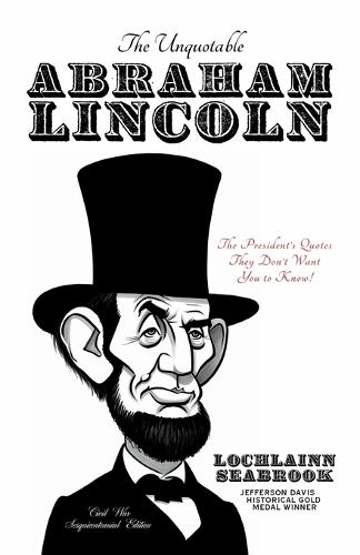 The Unquotable Abraham Lincoln