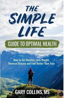The Simple Life Guide to Optimal Health