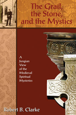 The Grail, the Stone, and the Mystics