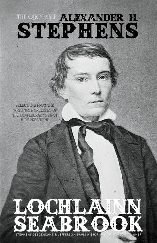 The Quotable Alexander H. Stephens