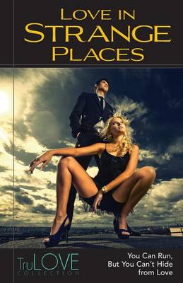 Love In Strange Places