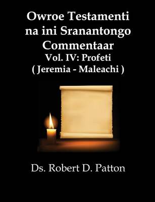 Owroe Testamenti Na Ini Sranantongo Commentaar, Vol IV