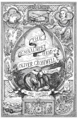 The Embalmed Head of Oliver Cromwell - A Memoir