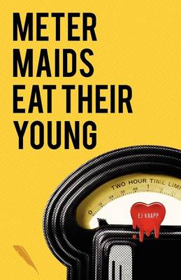 Meter Maids Eat Their Young