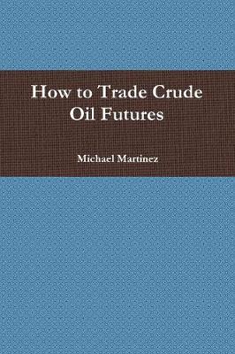 How to Trade Crude Oil Futures