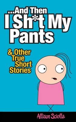 And Then I Shit My Pants