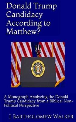 Donald Trump Candidacy According to Matthew?
