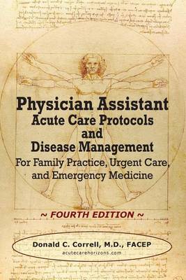 Physician Assistant Acute Care Protocols and Disease Management - Fourth Edition