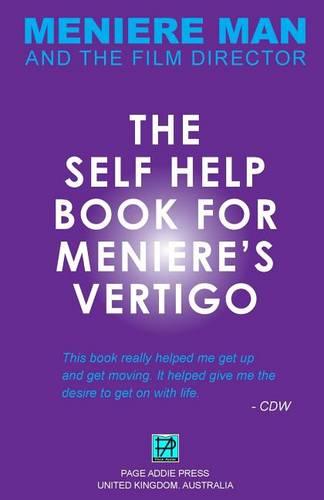Meniere Man. THE SELF-HELP BOOK FOR MENIERE'S VERTIGO ATTACKS
