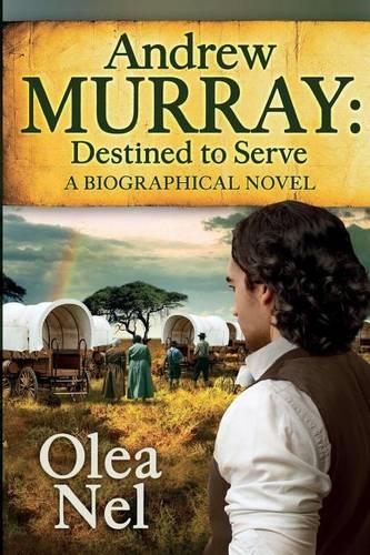 Andrew Murray Destined to Serve