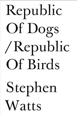 Republic of Dogs/Republic of Birds 2016