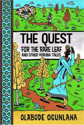 The Quest for the Rare Leaf and Other Yoruba Tales