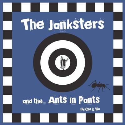The Janksters and the Ants in Pants