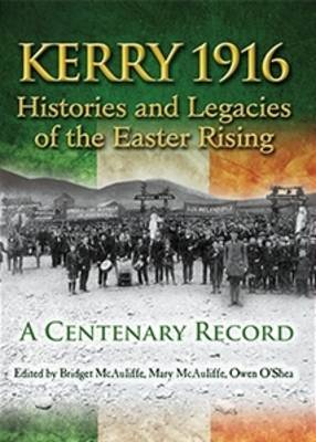Kerry 1916: Histories and Legacies of the Easter Rising