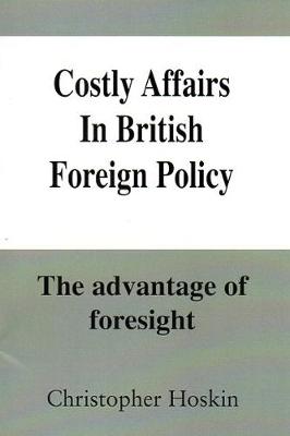 Costly Affairs In British Foreign Policy