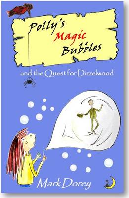 Polly's Magic Bubbles and the Quest for Dizzelwood