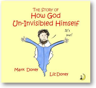The Story of How God Un-Invisibled Himself