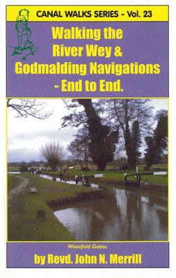 Walking the River Wey and Godalming Navigations - End to End