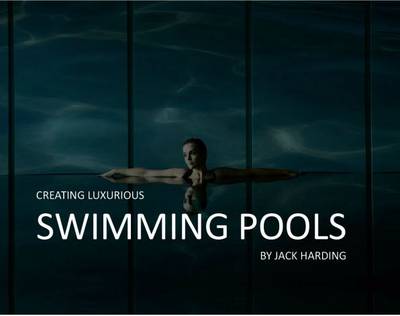 Creating Luxurious Swimming Pools