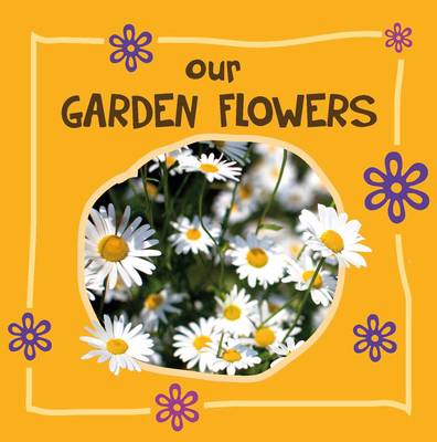 Our Garden Flowers