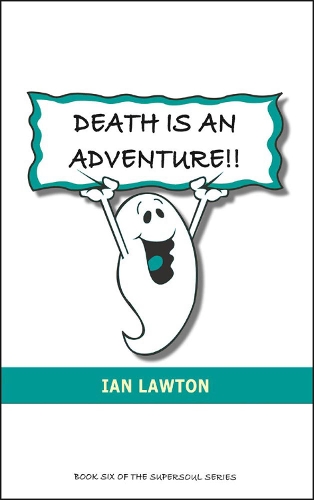Death Is An Adventure!!
