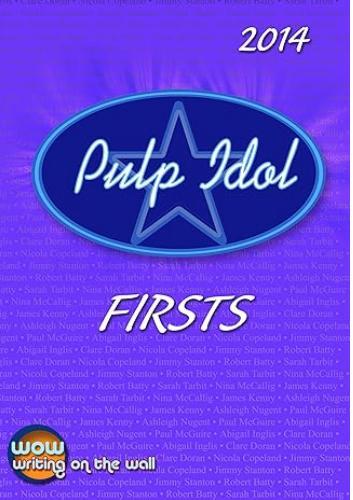 Pulp Idol - Firsts 2014