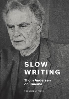 Slow Writing: Thom Andersen on Cinema