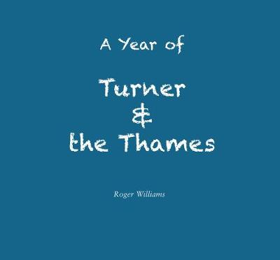 A Year of Turner and the Thames